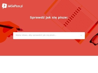 Poprawna Pisownia - jaksiepisze.pl